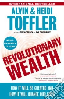 Revolutionary Wealth libro in lingua di Toffler Alvin, Toffler Heidi