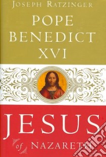 Jesus of Nazareth libro in lingua di Benedict XVI Pope, Ratzinger Joseph Cardinal