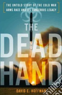 The Dead Hand libro in lingua di Hoffman David E.
