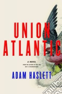 Union Atlantic libro in lingua di Haslett Adam