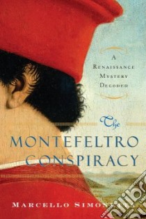 The Montefeltro Conspiracy libro in lingua di Simonetta Marcello