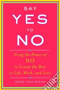 Say Yes to No libro in lingua di Cootsona Greg