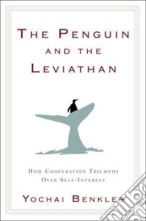 The Penguin and the Leviathan libro in lingua di Benkler Yochai