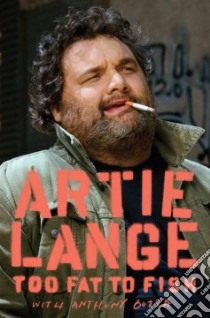 Too Fat to Fish libro in lingua di Lange Artie, Bozza Anthony (CON), Stern Howard (FRW)