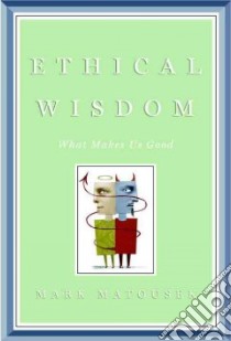 Ethical Wisdom libro in lingua di Matousek Mark