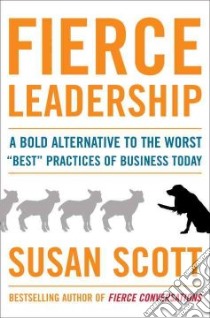 Fierce Leadership libro in lingua di Scott Susan