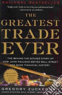The Greatest Trade Ever libro in lingua di Zuckerman Gregory