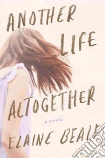 Another Life Altogether libro in lingua di Beale Elaine