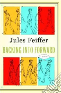 Backing into Forward libro in lingua di Feiffer Jules