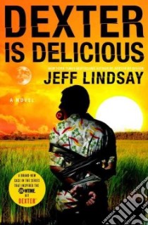 Dexter is Delicious libro in lingua di Lindsay Jeffry P.