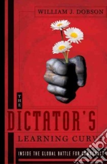 The Dictator's Learning Curve libro in lingua di Dobson William J.