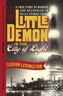 Little Demon in the City of Light libro in lingua di Levingston Steven