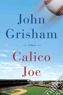 Calico Joe libro in lingua di Grisham John
