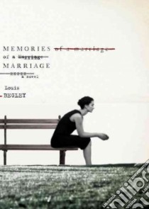 Memories of a Marriage libro in lingua di Begley Louis