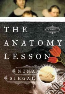 The Anatomy Lesson libro in lingua di Siegal Nina
