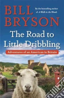 The Road to Little Dribbling libro in lingua di Bryson Bill