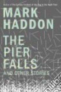 The Pier Falls libro in lingua di Haddon Mark