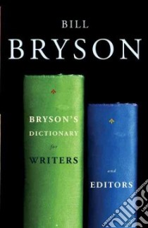 Bryson's Dictionary for Writers and Editors libro in lingua di Bryson Bill