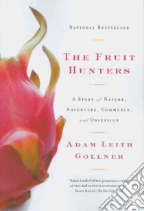 The Fruit Hunters libro in lingua di Gollner Adam Leith