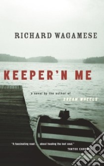 Keeper'n Me libro in lingua di Wagamese Richard