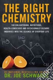 The Right Chemistry libro in lingua di Schwarcz Joe Ph.D.