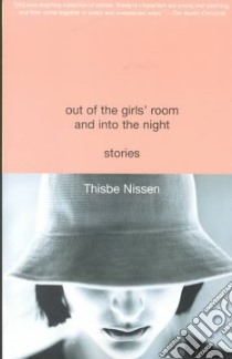 Out of the Girls' Room and into the Night libro in lingua di Nissen Thisbe