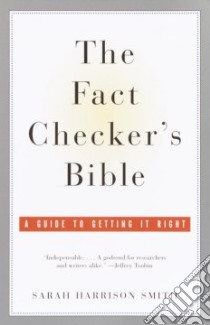 The Fact Checker's Bible libro in lingua di Smith Sarah Harrison