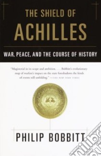 The Shield of Achilles libro in lingua di Bobbitt Philip
