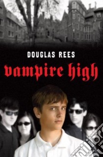 Vampire High libro in lingua di Rees Douglas