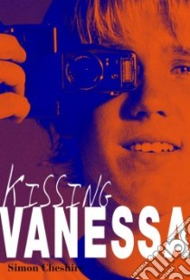 Kissing Vanessa libro in lingua di Cheshire Simon