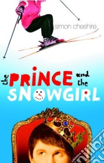 The Prince And the Snowgirl libro in lingua di Cheshire Simon