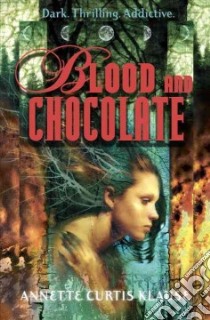 Blood and Chocolate libro in lingua di Klause Annette Curtis