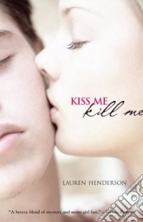 Kiss Me Kill Me libro in lingua di Henderson Lauren