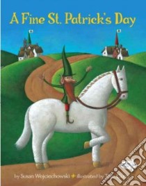 A Fine St. Patrick's Day libro in lingua di Wojciechowski Susan, Curry Tom (ILT)