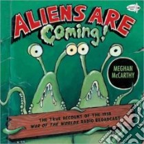 Aliens Are Coming! libro in lingua di McCarthy Meghan