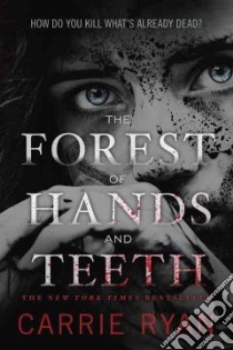 The Forest of Hands and Teeth libro in lingua di Ryan Carrie