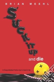 Suck It Up and Die libro in lingua di Meehl Brian