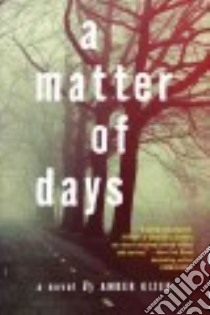 A Matter of Days libro in lingua di Kizer Amber