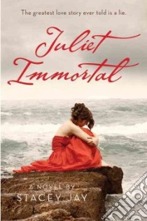 Juliet Immortal libro in lingua di Jay Stacey