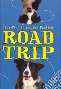 Road Trip libro in lingua di Paulsen Jim, Paulsen Gary