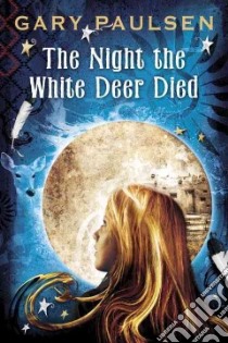 The Night the White Deer Died libro in lingua di Paulsen Gary
