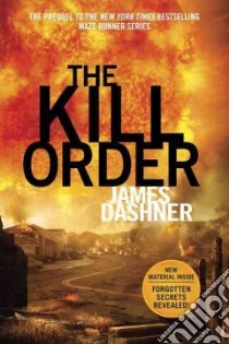 The Kill Order libro in lingua di Dashner James