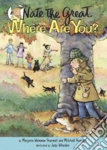 Nate the Great, Where Are You? libro in lingua di Sharmat Marjorie Weinman, Sharmat Mitchell, Wheeler Jody (ILT)