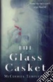 The Glass Casket libro in lingua di Templeman McCormick
