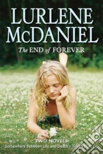 The End of Forever libro in lingua di McDaniel Lurlene