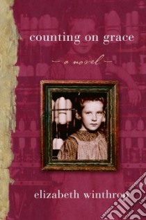 Counting on Grace libro in lingua di Winthrop Elizabeth