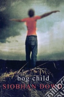 Bog Child libro in lingua di Dowd Siobhan