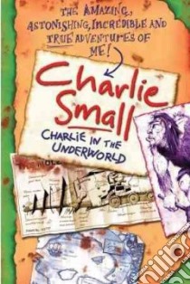 Charlie in the Underworld libro in lingua di Small Charlie