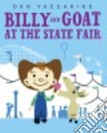 Billy and Goat at the State Fair libro in lingua di Yaccarino Dan