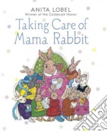 Taking Care of Mama Rabbit libro in lingua di Lobel Anita